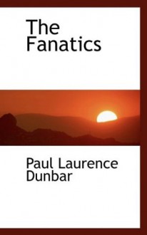 The Fanatics - Paul Laurence Dunbar