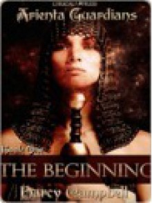 The Beginning (Arienta Guardians, #1) - Darcy Campbell