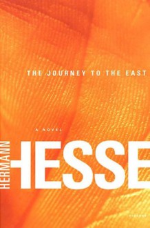 The Journey to the East: A Novel - Hermann Hesse, Hilda Rosner