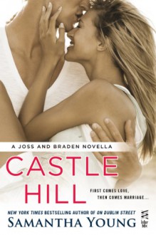 Castle Hill: A Joss and Braden Novella (On Dublin Street, #2.5) - Samantha Young