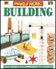 Building: The Hands-On Approach to Science - Andrew Haslam, David Glover