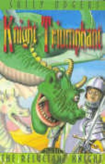 Knight Triumphant (The Reluctant Knight Book 3) - Sally Odgers