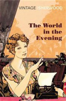 The World in the Evening - Christopher Isherwood