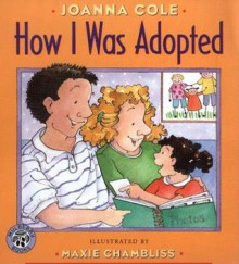 How I Was Adopted - Joanna Cole, Maxie Chambliss