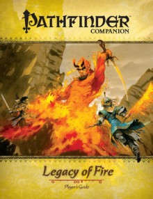 Pathfinder Companion: Legacy of Fire Player's Guide - F. Wesley Schneider, Brian Cortijo, Stephen S. Greer, James Jacobs, Jonathan H. Keith, James L. Sutter, Amber E. Scott