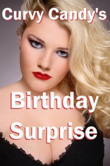 Curvy Candy's Birthday Surprise (BBW threesome) - Don Draco