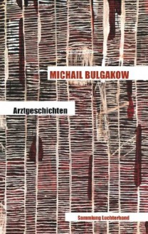 Arztgeschichten (German Edition) - Mikhail Bulgakov, Thomas Reschke