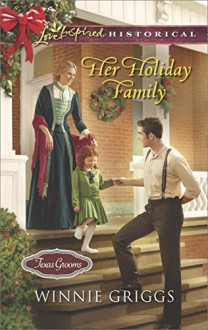 Her Holiday Family (Texas Grooms (Love Inspired Historical)) - Winnie Griggs