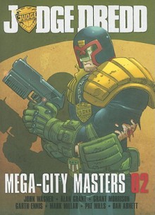 Judge Dredd: MegaCity Masters 02 - John Wagner, Grant Morrison, Alan Grant, Mark Millar, Garth Ennis, Pat Mills, Ian Edginton, Dan Abnett, Al Ewing, Cam Kennedy