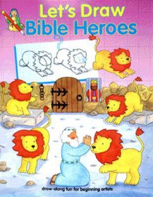Bible Heroes (Let's Draw) - Anita Ganeri