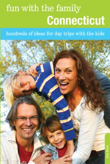 Fun with the Family Connecticut, 8th: Hundreds of Ideas for Day Trips with the Kids - Doe Boyle