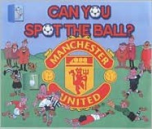 Can You Spot the Ball?: Manchester United - Jeff Anderson
