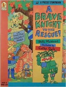 A Brave Knight to the Rescue (A Puzzle Storybook) - Stella Maidment, Cathy Gale