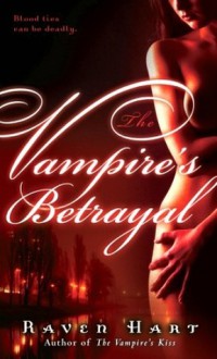The Vampire's Betrayal - Raven Hart