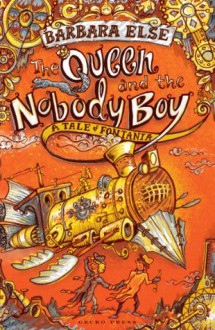 The Queen and the Nobody Boy - Barbara Else, Sam Broad