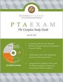 PTAEXAM: The Complete Study Guide (Scorebuilders) - Scott M. Giles