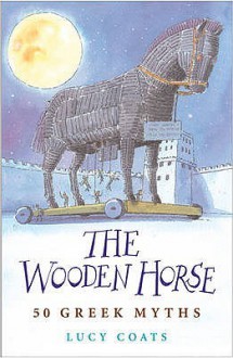 The Wooden Horse - Lucy Coats