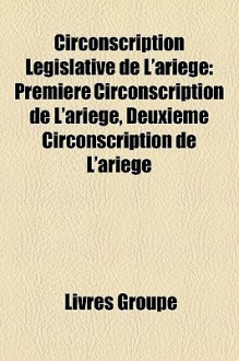 Circonscription L Gislative De L'Ari Ge - Livres Groupe