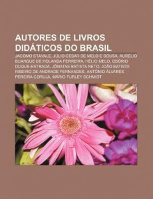 Autores de Livros Did Ticos Do Brasil: Jacomo St Vale, J Lio C Sar de Melo E Sousa, Aur Lio Buarque de Holanda Ferreira, H Lio Melo - Source Wikipedia