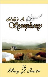 Life's A Symphony - Mary Smith