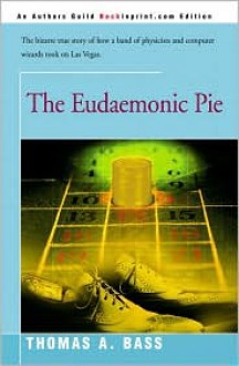 The Eudaemonic Pie - Thomas A. Bass