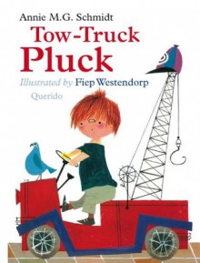 Tow-Truck Pluck - Annie M.G. Schmidt