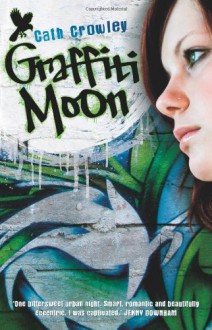 Graffiti Moon - Cath Crowley