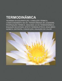 Termodin Mica: Teorema Da Equiparti O, Condu O T Rmica, Condicionamento de AR, Transformada de Legendre, Propaga O T Rmica - Source Wikipedia