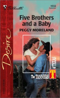 Five Brothers and a Baby: The Tanners of Texas - Peggy Moreland, Melissa Jeglinski