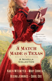 A Match Made in Texas - Karen Witemeyer, Mary Connealy, Carol Cox, Regina Jennings