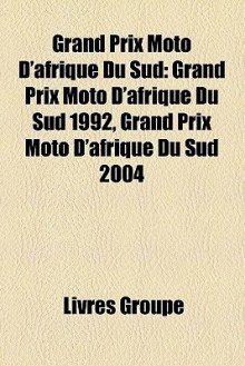 Grand Prix Moto D'Afrique Du Sud - Livres Groupe