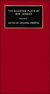The Selected Plays Of Ben Jonson - Ben Jonson