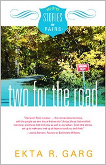 Two for the Road (Stories in Pairs Book 3) - Ekta R Garg