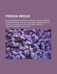 Prison Break: Plans D'Evasion de Michael Scofield, Joliet, Prisons de Prison Break, Interactivite Dans Prison Break, Le Cartel, Faf - Livres Groupe