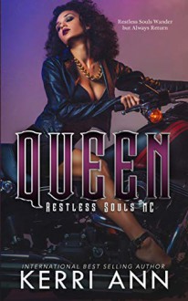 Queen (Restless Souls MC #1) - Kerri Ann
