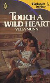 Touch a Wild Heart - Vella Munn