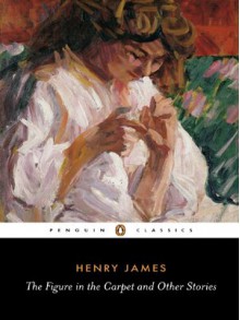 The Figure in the Carpet and Other Stories - Henry James, Frank Kermode