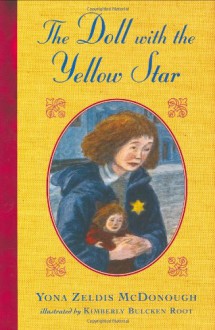 The Doll with the Yellow Star - Yona Zeldis McDonough, Kimberly Bulcken Root