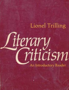 Literary Criticism: An Introductory Reader - Lionel Trilling