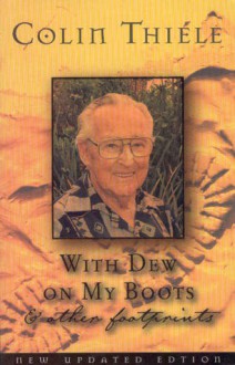 With Dew On My Boots & Other Footprints - Colin Thiele