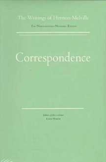 Correspondence (The Writings of Herman Melville, Volume Fourteen, Scholarly Edition) - Herman Melville, Hershel Parker, Harrison Hayford, G. Thomas Tanselle