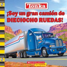 Soy Un Gran Camion De Dieciocho Ruedas (Tonka) - Michael Anthony Steele, Isidre Mones