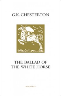 The Ballad of the White Horse - G.K. Chesterton