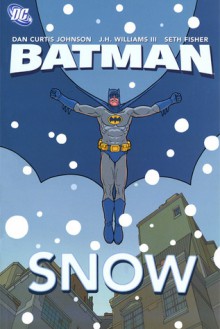 Batman: Snow - Seth Fisher, Dan Curtis Johnson, J.H. Williams III