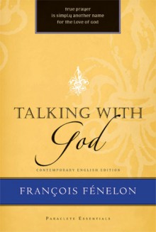 Talking With God - François Fénelon, Robert J. Edmonson, François Fénelon, Robert Edmonson