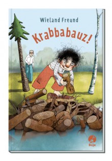 Krabbabauz! - Wieland Freund, Sabine Wiemers