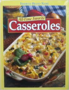 All-Time Favorite Casseroles (Favorite Brand Name) - Publications International Ltd.