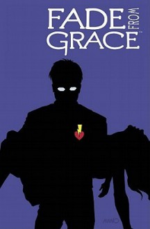 Fade from Grace - Jeff Amano, Gabriel Benson