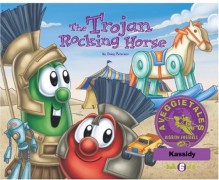 The Trojan Rocking Horse - VeggieTales Mission Possible Adventure Series #6: Personalized for Kassidy - Doug Peterson