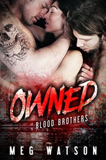 Owned: A Mafia Menage Romance - Meg Watson